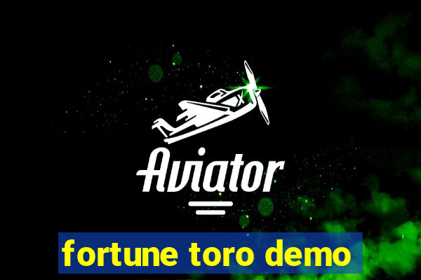 fortune toro demo